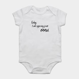 Today, I am suffering from ennui. Baby Bodysuit